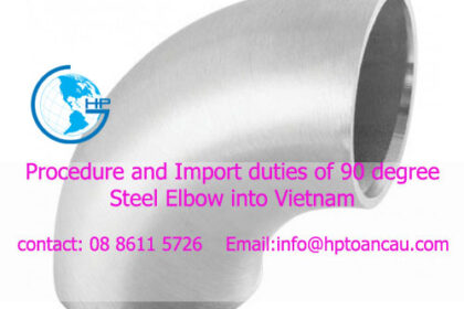 procedure and import of 90 degree Steel Elbow to Vietnam