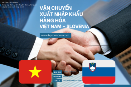 Vận Chuyển Xuất Nhập Khẩu Hàng Hóa Việt Nam – Slovenia
