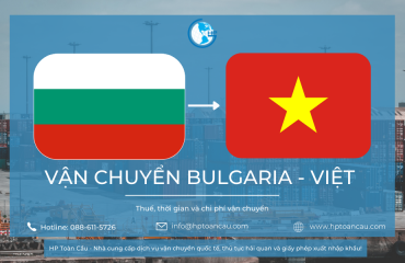 HP Toàn Cầu - Dịch vụ vận chuyển hàng hóa Bulgaria - Việt