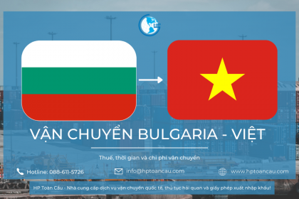 HP Toàn Cầu - Dịch vụ vận chuyển hàng hóa Bulgaria - Việt