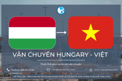 HP Toàn Cầu - Dịch vụ vận chuyển hàng hóa Hungary - Việt