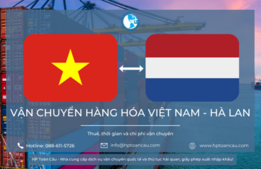 Dịch vụ vận chuyển hàng hóa Việt Nam Hà Lan