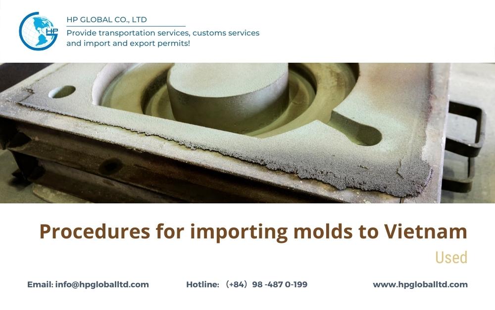 Procedures for importing molds to Vietnam