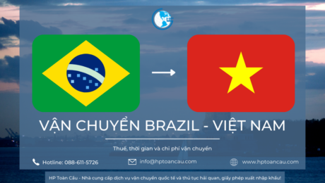 Giá vận chuyển hàng hóa nhập khẩu Brazil – Việt Nam