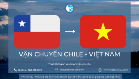 Giá vận chuyển hàng hóa nhập khẩu Chile – Việt Nam