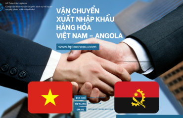 Vận Chuyển Xuất Nhập Khẩu Hàng Hóa Việt Nam – Angola