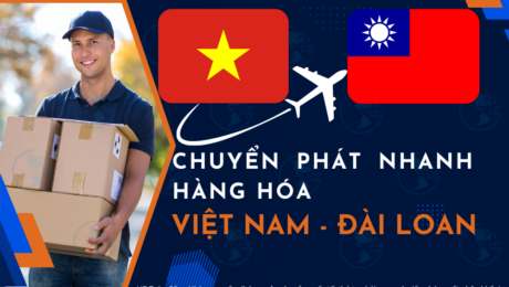 Chuyển phát nhanh hàng hóa từ Việt Nam sang Đài Loan