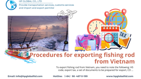 Procedures, duty and freight for exporting Fishing rods from Vietnam