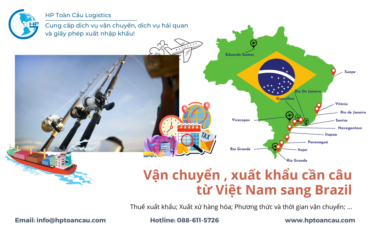 Vận chuyển Cần câu cá xuất khẩu từ Việt Nam sang Brazil