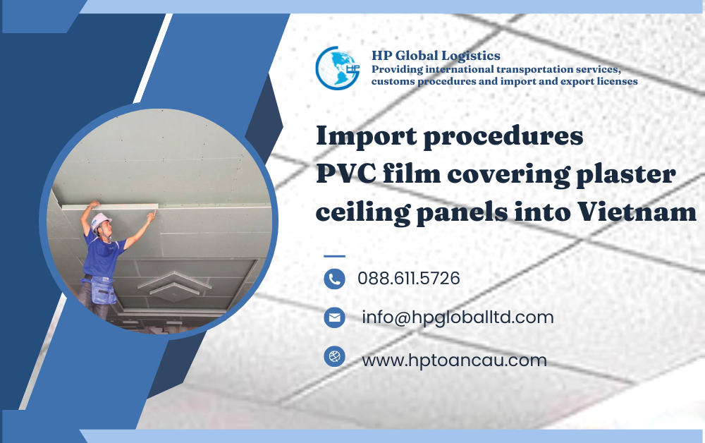 Import duty and procedures PVC film covering plaster ceiling panels Vietnam