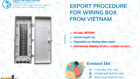 Procedures duty and freight exporting Wiring Box from Vietnam