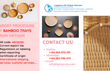 Procedures, duty and freight for exporting Bamboo Trays from Vietnam