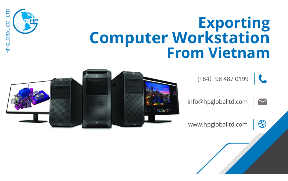 Procedures, duty and freight for exporting Computer workstation from Vietnam