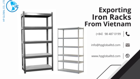 Procedures, duty and freight for exporting Iron racks from Vietnam