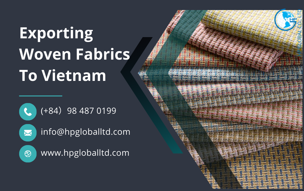 Procedures, duty and freight for exporting Woven fabrics from Vietnam