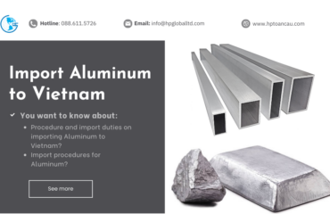 Import duty and procedures Aluminum Vietnam