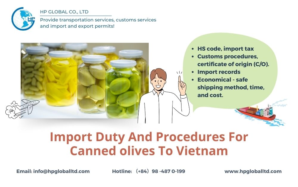 Import Duty And Procedures For Canned olives To Vietnam