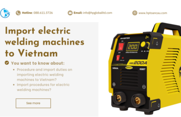 Import duty and procedures Electric welding machines Vietnam