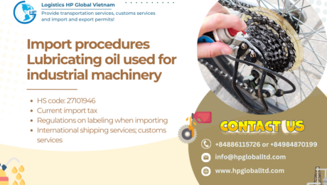 Import duty and procedures of Lubricating oil used for industrial machinery to Vietnam