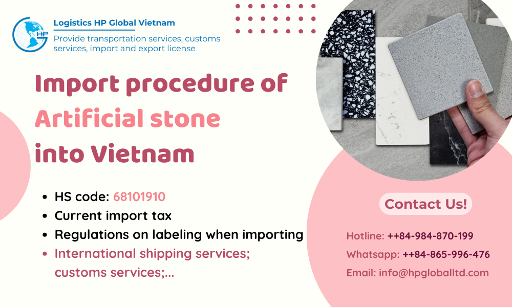 Import duty and procedures Artificial stone Vietnam