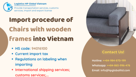 Import duty and procedures Chairs with wooden frames Vietnam