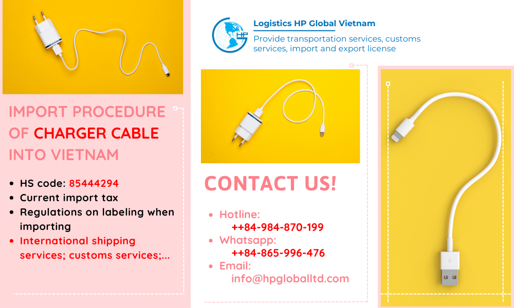 Import duty and procedures Charger cable Vietnam