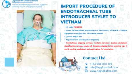 Import duty and procedures Endotracheal tube introducer Stylet Vietnam