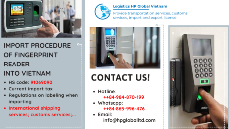 Import duty and procedures Fingerprint reader Vietnam