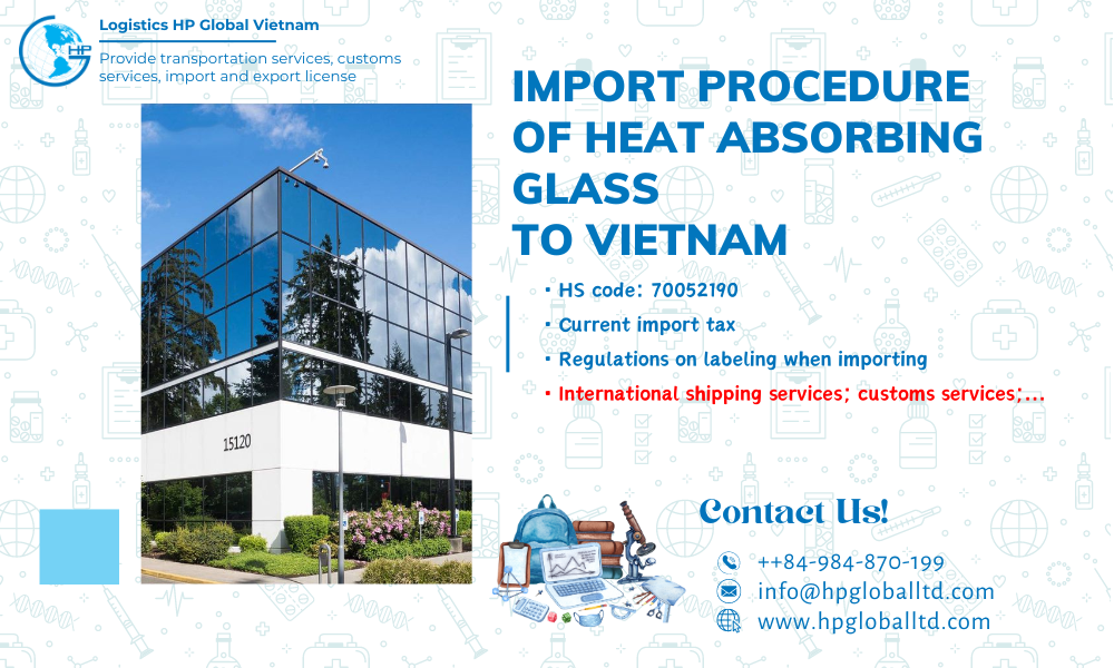 Import duty and procedures Heat absorbing glass Vietnam
