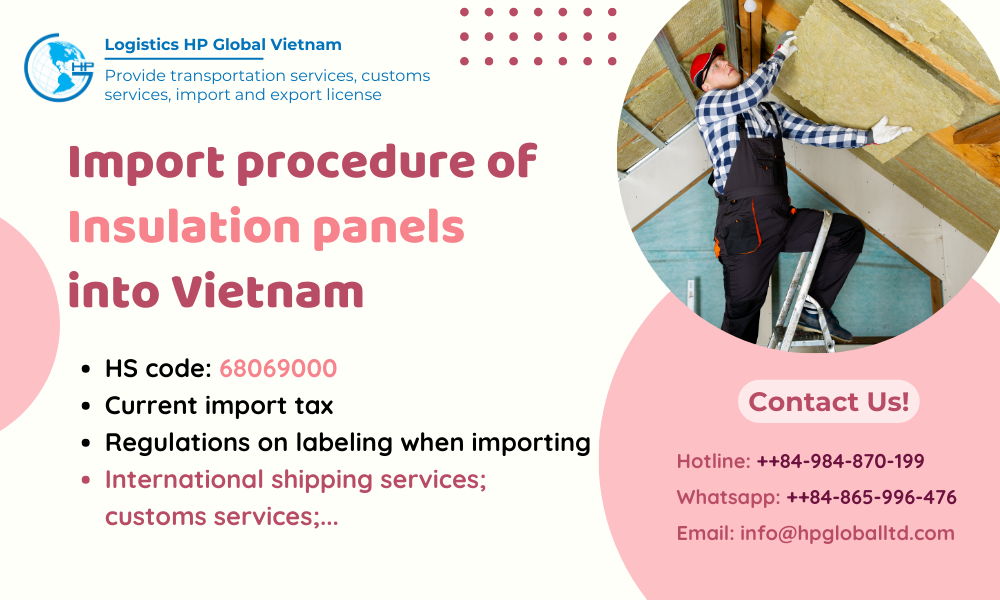 Thủ tục và thuế nhập khẩu Insulation panels