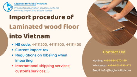 Import duty and procedures Laminated wood floor Vietnam