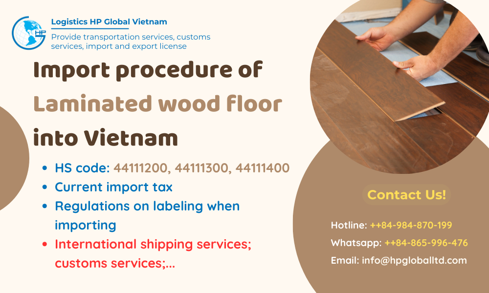 Import duty and procedures Laminated wood floor Vietnam