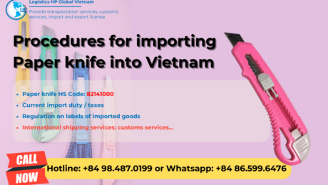 Import duty and procedures Paper knife Vietnam
