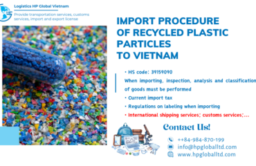 Import duty and procedures Recycled plastic particles Vietnam
