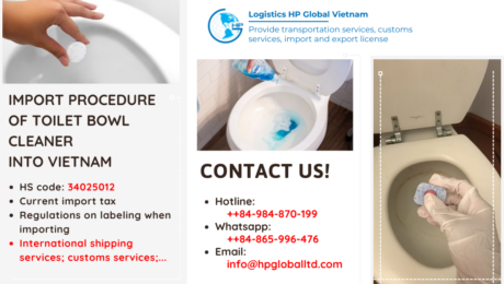 Import duty and procedures Toilet bowl cleaner Vietnam