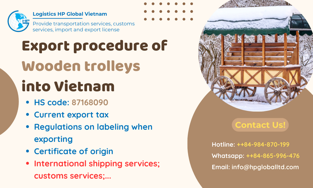 Procedures, duty and freight for exporting Wooden trolleys from Vietnam