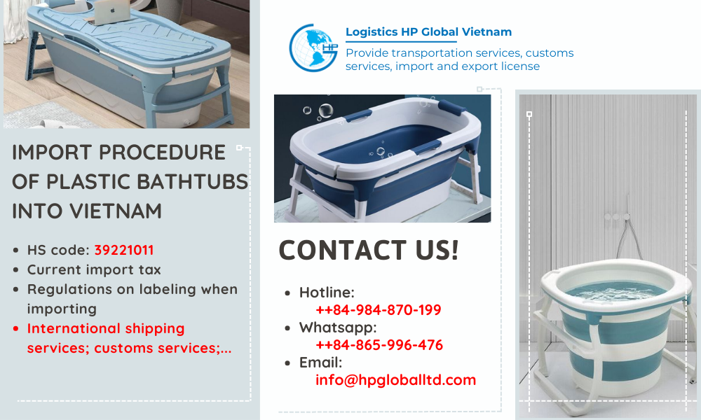 Import duty and procedures plastic bathtubs Vietnam