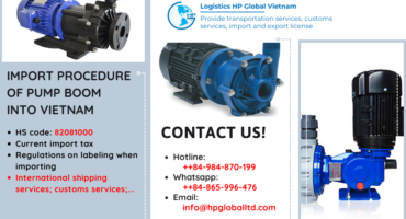 Import procedures for pump boom to Vietnam Import duty and procedures of Pump boom to Vietnam