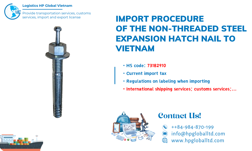 Import the Non-threaded steel expansion hatch nail to Vietnam