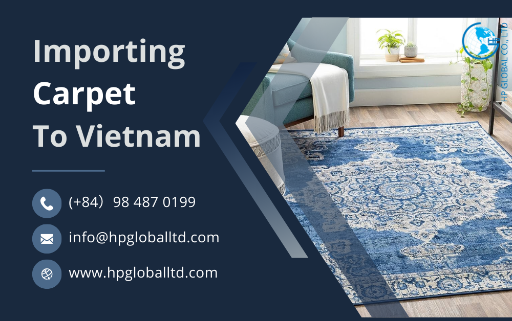 Import duty and procedures Carpet Vietnam