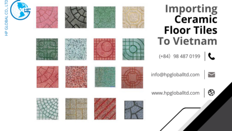 Import duty and procedures Ceramic floor tiles Vietnam