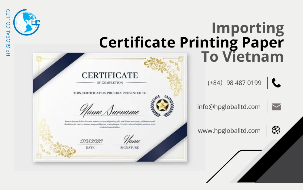Import duty and procedures Certificate printing paper Vietnam