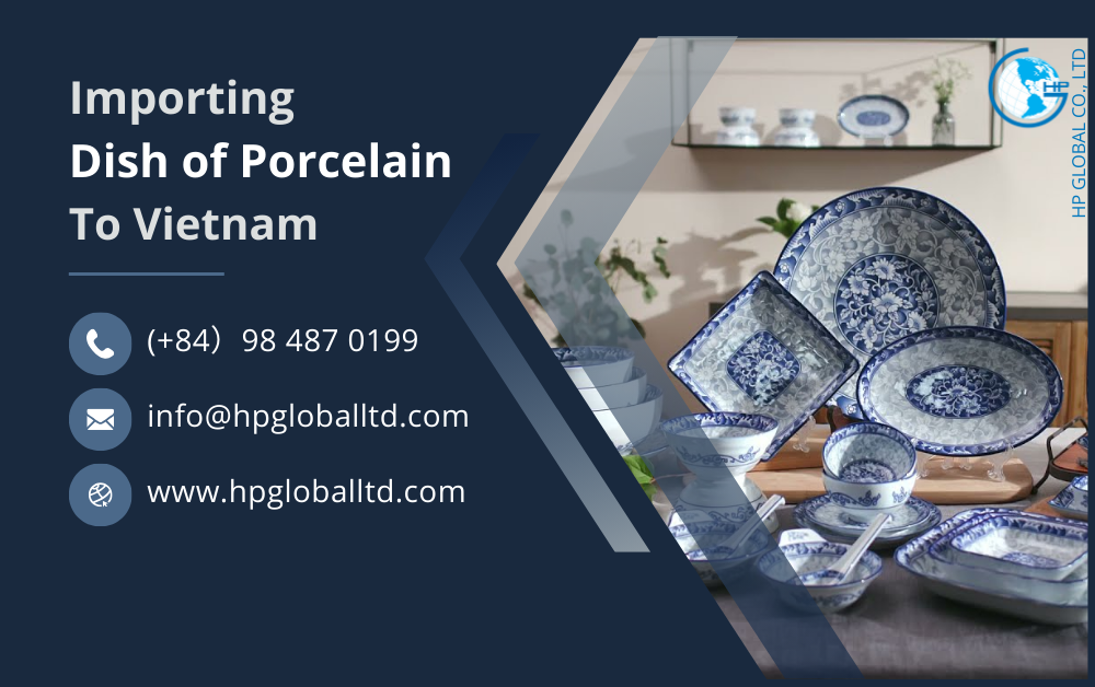 Import duty and procedures Dish of porcelain Vietnam