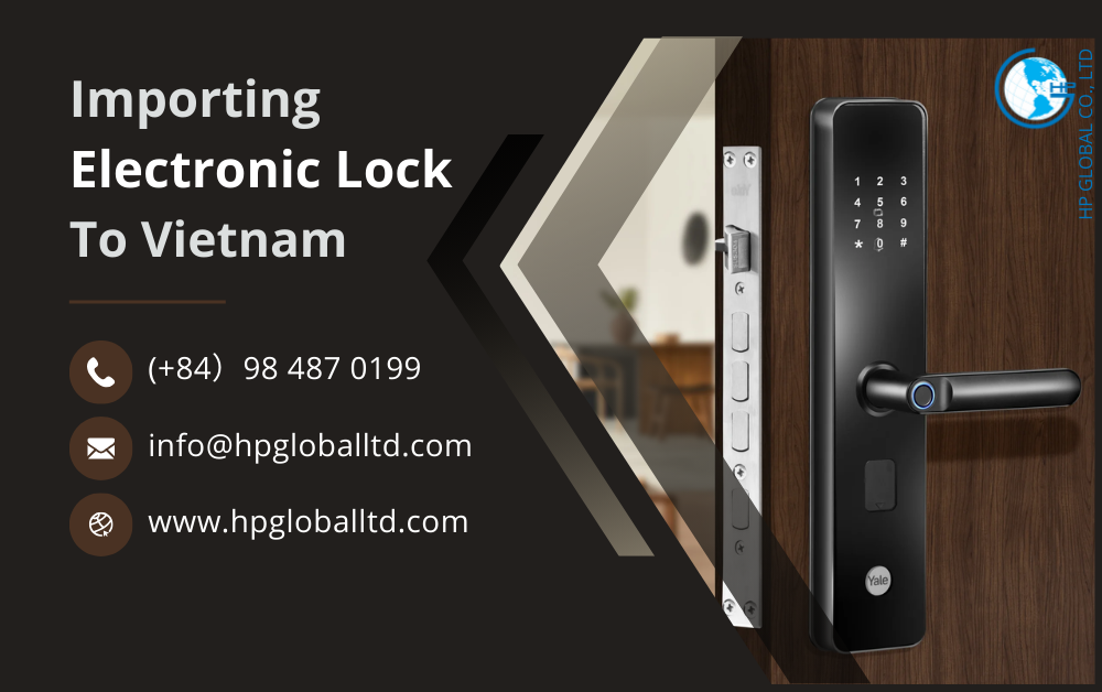 Import duty and procedures Electronic lock Vietnam