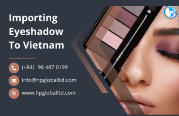 Import duty and procedures Eyeshadow Vietnam