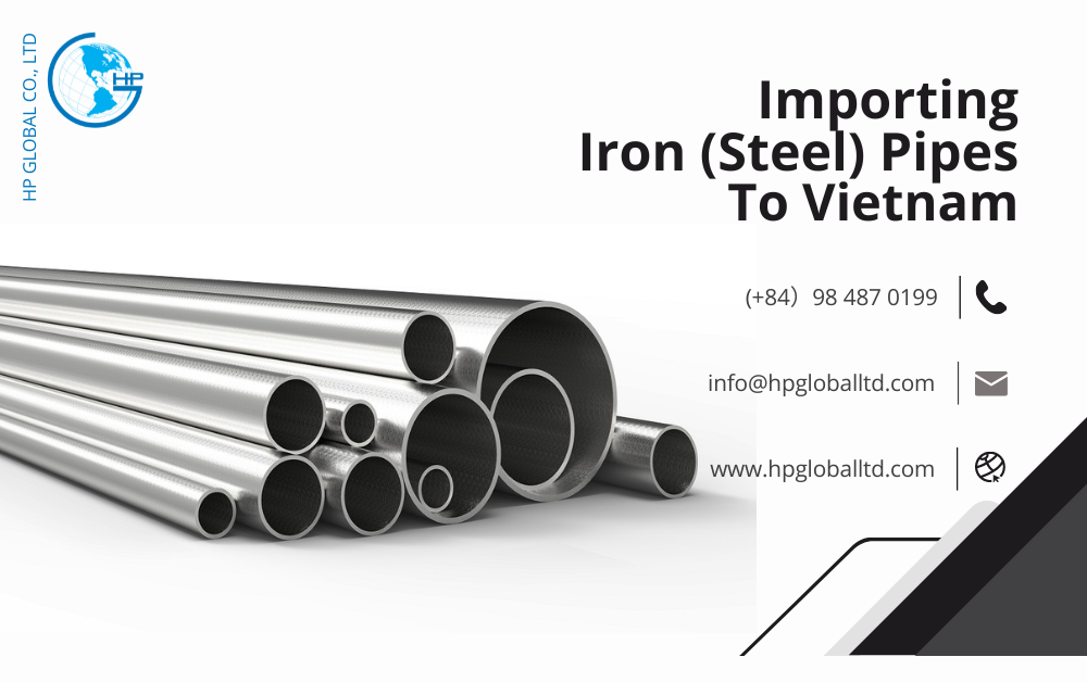 Import duty and procedures Iron (Steel) pipes Vietnam