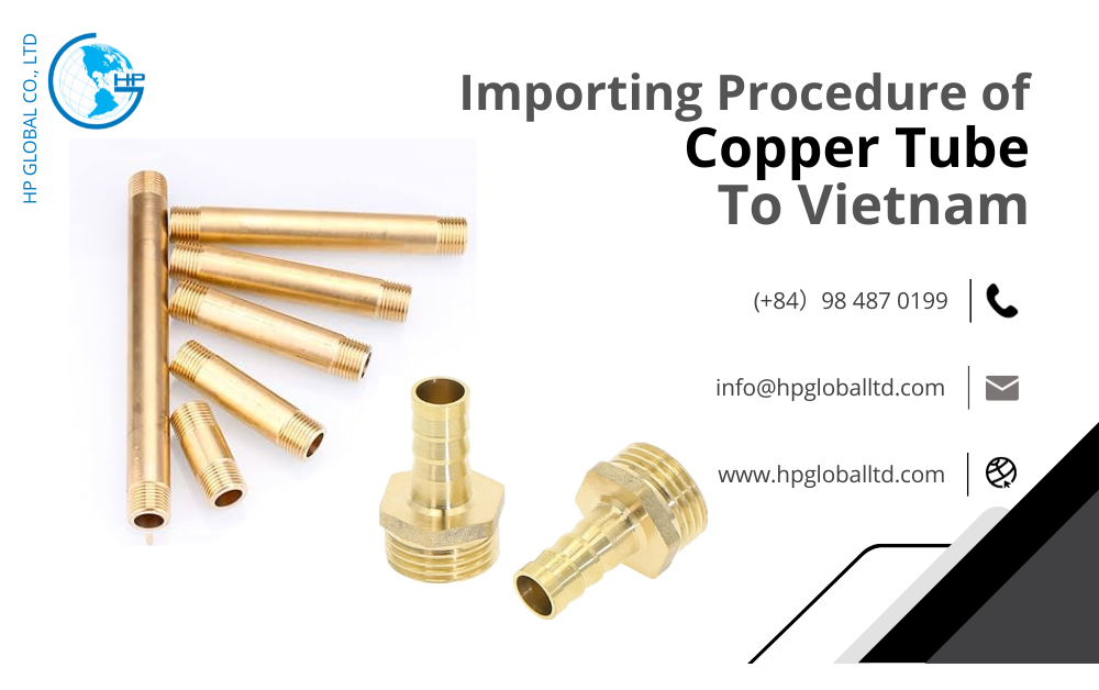 Import duty and procedures Copper tube Vietnam