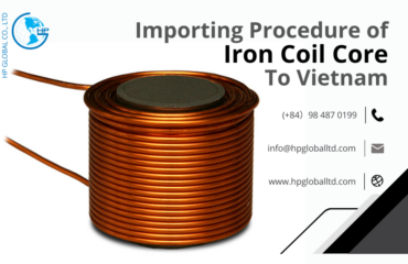 Import duty and procedures Iron coil core Vietnam