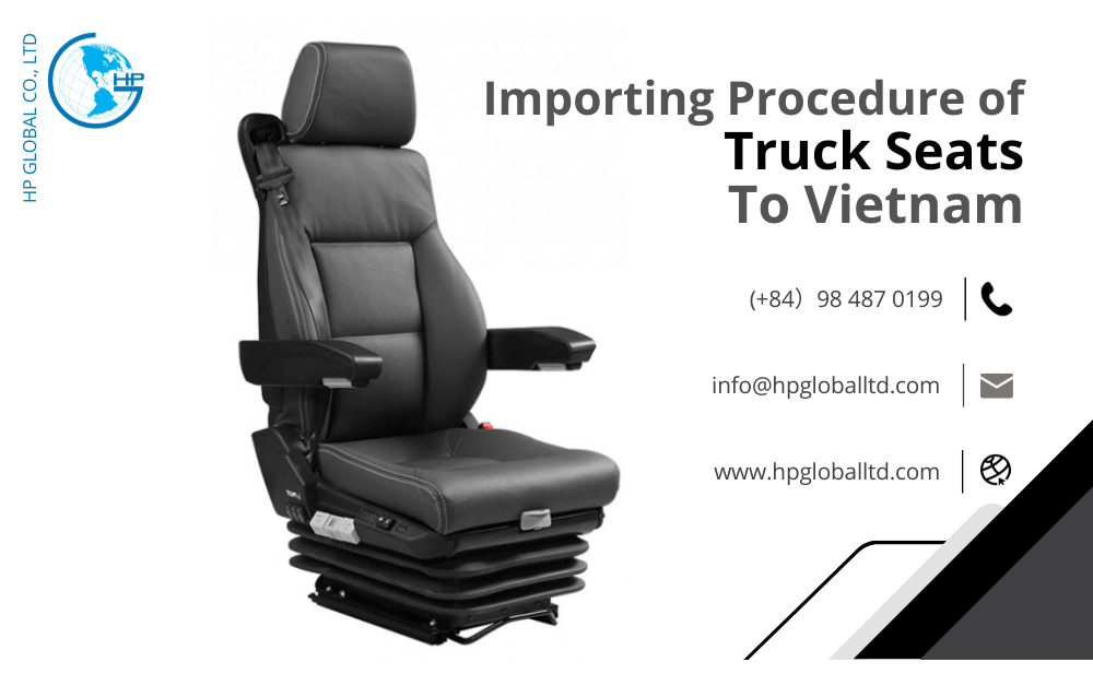 Import duty and procedures Truck seats Vietnam