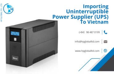 Import duty and procedures Uninterruptible Power Supplier Vietnam